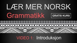 GRAMMATIKK  VIDEO 1  Introduksjon [upl. by Claudy]