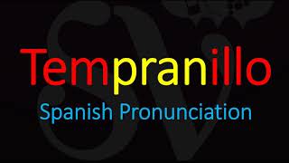 How to Pronounce Tempranillo Spanish Wine pronunciation [upl. by Jari]