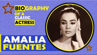 AMALIA FUENTES Biography Pinakamagandang Artista Noon KILALANIN [upl. by Eaves]