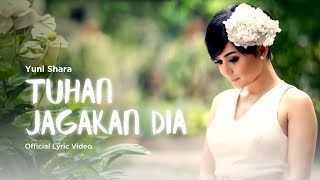 Yuni Shara  Tuhan Jagakan Dia Official Lyric Video [upl. by Lilak]