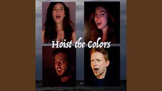 Hoist the Colours [upl. by Acenahs]