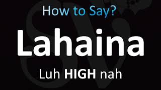 How to Pronounce Lahaina Hawaii [upl. by Cimbura]