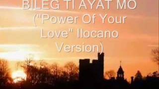 Bileg ti Ayat Mo Power of your love ilocano version with lyrics [upl. by Gable]