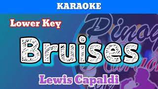 Bruises by Lewis Capaldi Karaoke  Lower Key [upl. by Gorton534]