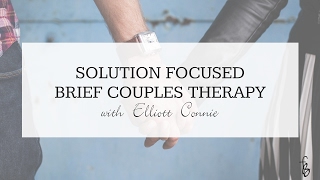 Solution Focused Brief Couples Therapy Tips [upl. by Bernita199]