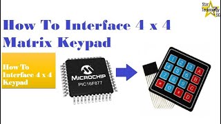 Microcontroller PIC16F877 Video 44 How To Interface 4x4 Matrix Keypad Using Mikro C For PIC [upl. by Matuag957]