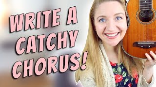 How To Write A Catchy Chorus Songwriting 101 [upl. by Ahsinaw947]