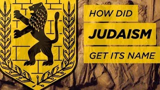 How Did Judaism Get Its Name [upl. by Notsreik922]