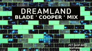 Pet Shop Boys  Dreamland Feat Years amp Years Blade Cooper Mix [upl. by Liamaj]