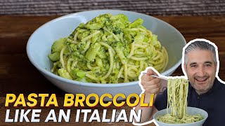 How to Make PASTA BROCCOLI Like an Italian [upl. by Hennessy]