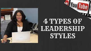 4 Types of Leadership Styles [upl. by Rosabella]