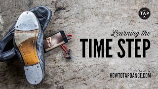 How to TAP DANCE  Learning the Time Step [upl. by Gilberta362]