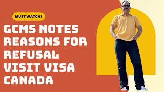 GCMS Notes  Canada Visit Visa Refusals [upl. by Wilfreda859]