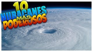 Los 10 huracanes mas poderosos de la historia [upl. by Nonez656]