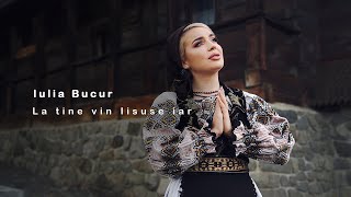 IULIA BUCUR — La tine vin Iisuse iar  priceasnă 🤍 [upl. by Akimihs]