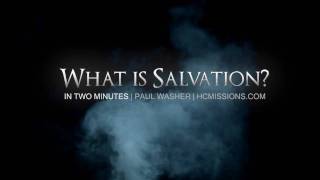 What is Salvation In 2 Minutes  Paul Washer [upl. by Nrevel332]