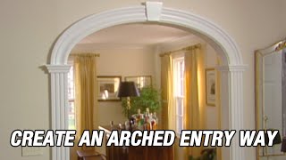 Create an Arched Entryway [upl. by Boffa88]