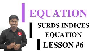 EQUATIONLESSON 6Equation based on Surds and Indices [upl. by Carma]