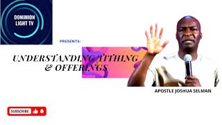 UNDERSTANDING TITHING amp OFFERINGS  Apostle Joshua Selman [upl. by Griswold605]