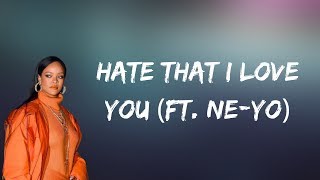 Rihanna  Hate That I Love You Lyrics [upl. by Eceinhoj]