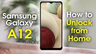 How to Unlock Samsung Galaxy A12 from Home [upl. by Zoa885]