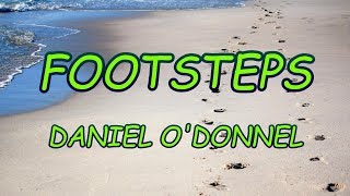 Footsteps  Daniel ODonnel  with lyrics [upl. by Allekim]