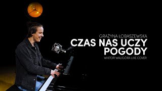 Wiktor Waligóra  Czas nas uczy pogody live cover [upl. by Ymmak]