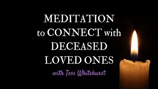 Meditation to Connect with Deceased Loved Ones [upl. by Leumel]