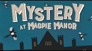 MYSTERY AT MAGPIE MANOR [upl. by Carlyle470]