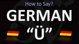 How to Pronounce Ü  The German Umlaut Ü [upl. by Etteiluj816]