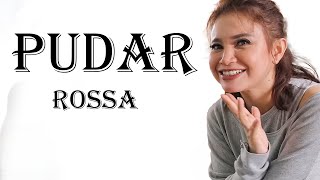 Rossa  Pudar Lyrics [upl. by Ennayd]