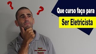 Qual curso faço para ser eletricista [upl. by Magdaia]