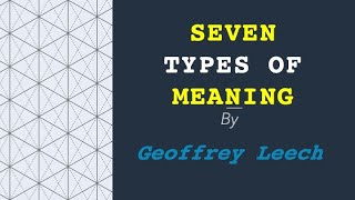 Seven Types of Meaning Conceptual Connotative Stylistic Affective and Reflective Meaning etc [upl. by Notyep]