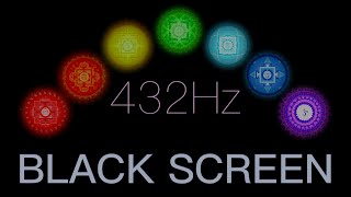 Full Night BLACK SCREEN  All 7 Chakras Opening Balancing amp Healing  7 Chakra 432Hz Sleep Music [upl. by Saimon]