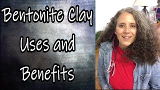 Bentonite Clay Uses and Benefits [upl. by Aisital]