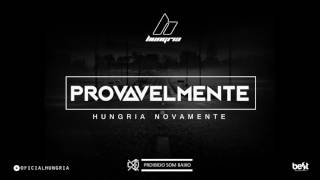 Hungria  Provavelmente Official Music [upl. by Swehttam]