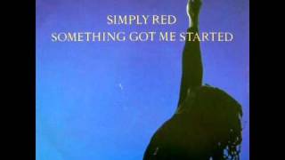 SIMPLY RED  SOMETHING GOT ME STARTED PERFECTO MIX 1991wmv [upl. by Nnyluqcaj]