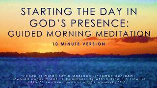 Starting the day in Gods presence Guided mindfulness meditation 10 mins [upl. by Larrie]