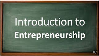 Introduction to Entrepreneurship [upl. by Schuman]