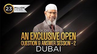 ASK DR ZAKIR  AN EXCLUSIVE OPEN QUESTION amp ANSWER SESSION  2  DUBAI  LEC  Q amp A  DR ZAKIR NAIK [upl. by Hallette]