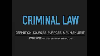 Criminal Law  Part One Definition Sources Purpose amp Punishment [upl. by Gyimah615]