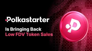 Polkastarter Is Bringing Back Low FDV Token Sales [upl. by Zeena365]