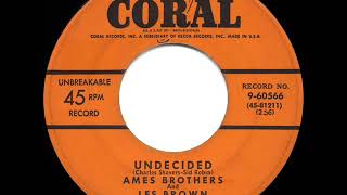 1951 HITS ARCHIVE Undecided  Ames Brothers amp Les Brown original Ames version [upl. by Dot]