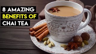 Masala Tea 8 Amazing Chai Tea Benefits [upl. by Ytsirc97]