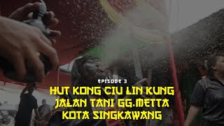 PERAYAAN ULANG TAHUN KONG CIU LIN KUNG EPISODE 3 [upl. by Naitsirc]