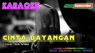 CINTA BAYANGAN Anik Arnika KARAOKE [upl. by Allemac14]