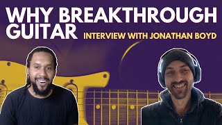 Breakthrough Guitar Method  Interview with Jonathan Boyd [upl. by Itsim]