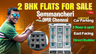 🔴 3 FLOOR 6 HOUSE📍NEAR SHOLINGANALLUR💥100 LOAN💥2 BHK FLATS FOR SALE IN CHENNAI💥OMR SEMMANCHERI [upl. by Ardnaek]