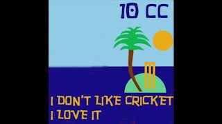 I Dont Like Cricket I Love It Dreadlock Holiday  10cc OFFICIAL AUDIO [upl. by Vashtee]