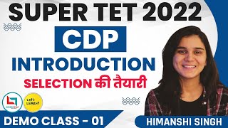 SUPERTET 2022 Batch  CDP Introduction by Himanshi Singh  Demo Class [upl. by Dulsea993]